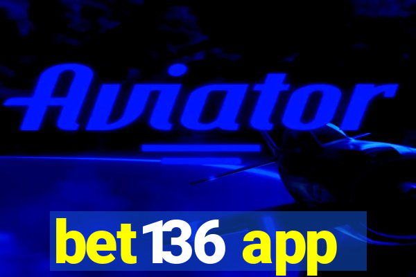 bet136 app